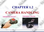 CHAPTER 1.2 CAMERA HANDLING-CONDITION BASED ASSESMENT USING TEV, ULTRASOUND AND THERMOGRAPHY FOR DISTRIBUTION SUBSTATION